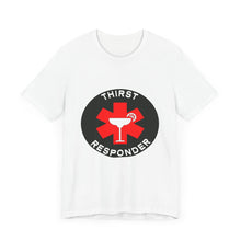 Load image into Gallery viewer, Thirst Responder Unisex Jersey Short Sleeve Tee